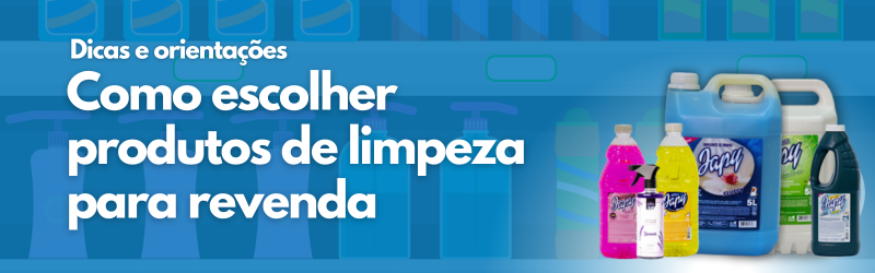 Como Escolher Produtos De Limpeza Para Revenda Japy